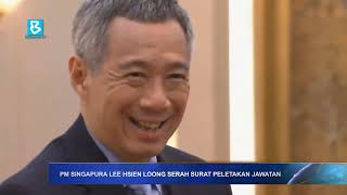 PM Singapura Lee Hsien Loong serah surat peletakan jawatan