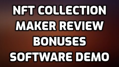 NFT collection maker Review Bonuses Members Area Software Demo & All OTO Information