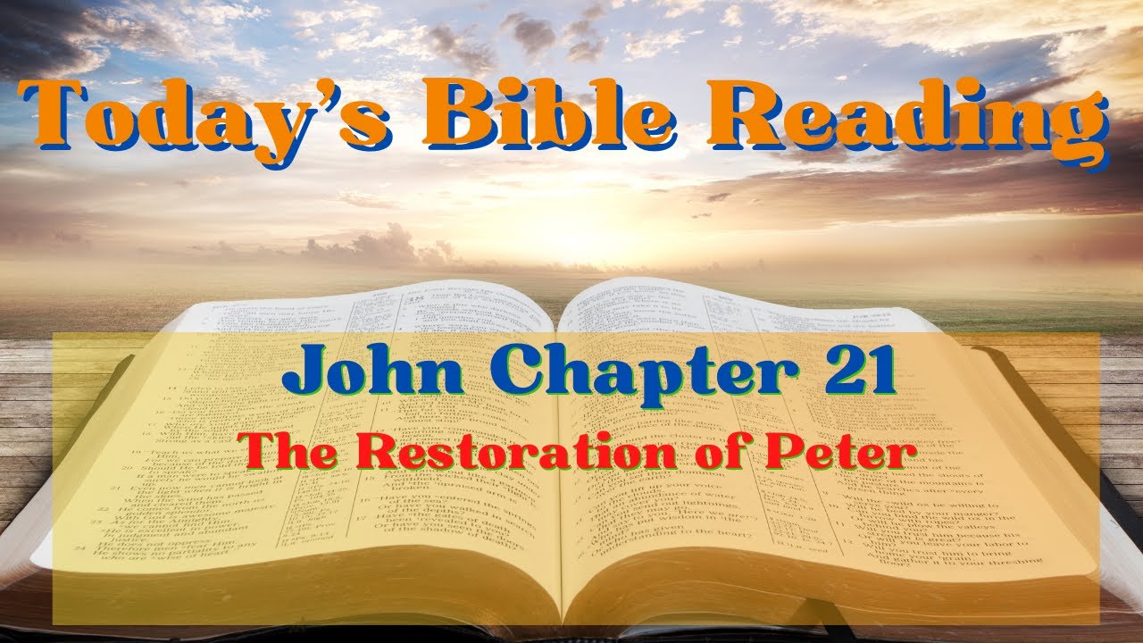 today-s-bible-reading-john-21-the-restoration-of-peter-youtube