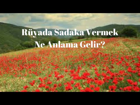 Rüyada Sadaka Vermek Ne Anlamadır, Rüyada Sadaka Verme