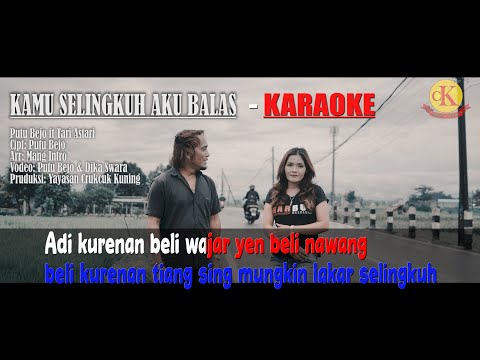 KARAOKE - KAMU SELINGKUH AKU BALAS (Putu Bejo Official) β Putu Bejo Official
