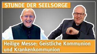 Heilige Messe: Geistliche Kommunion und Krankenkommunion  05.06.2024  STUNDE DER SEELSORGE