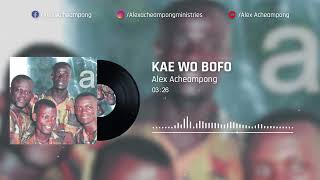 Alex Acheampong - Kae Wo Bofo ft. Young Missionaries (Official Audio Visualiser - OLDIE 1990s)