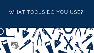 What tools do you use?