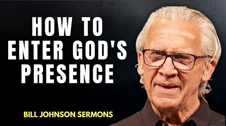 Find Purpose and Transformation in God's Presence – Bill Johnson Sermon | Bethel Church