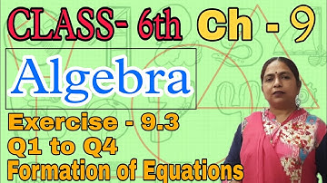 Class - 6th (Prachi) || Chapter - 9 Algebra || Exercise - 9.3 Q1 to Q4 Formation of Equation