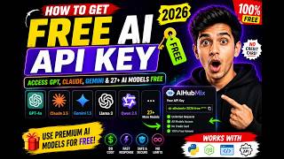 How to Get FREE AI API Key in 2026 – Access GPT, Claude, Gemini & 27+ AI Models FREE with AIHubMix