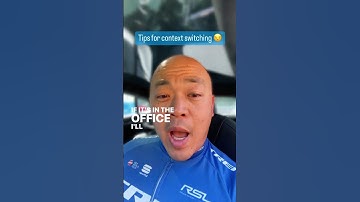 Tips for context switching 😒