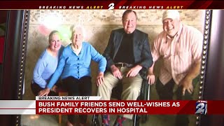 Bush family friends send well-wishes as President recovers in hospital