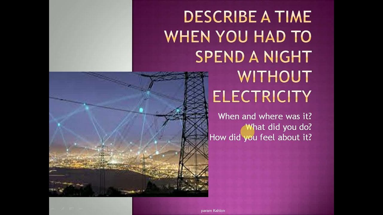 Describe A Time When You Had To Spend A Night Without Electricity YouTube describe-a-time-when-you-had-to-spend-a-night-without-electricity-youtube