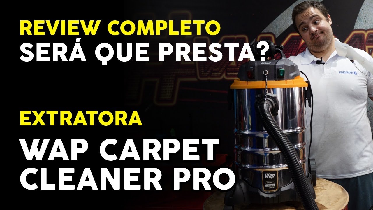 QUAL EXTRATORA COMPRAR? REVIEW WAP CARPET CLEANER PRO 30 YouTube