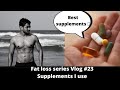 Vlog 23  supplements i use  training  fatloss series