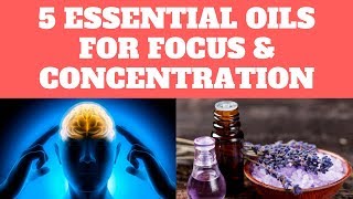 5 Best Essential Oils For Focus, Concentration & Mental Clarity