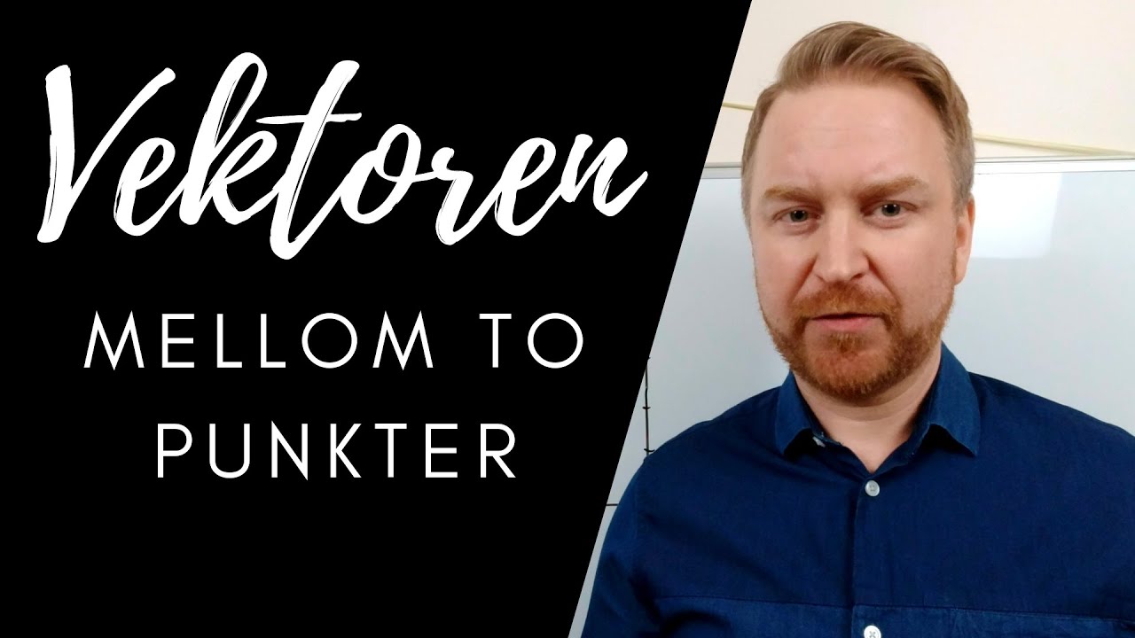 Vektoren mellom to punkter