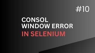 L10_Selenium chrome error in consol window #seleniumwebdriver #testing