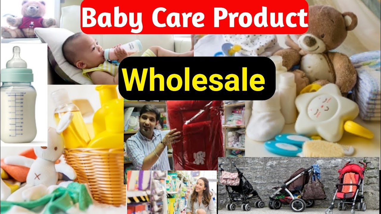 Baby Care Products and Accessories Wholesale Market Baby Product Wholesaler in Sadar Bazar