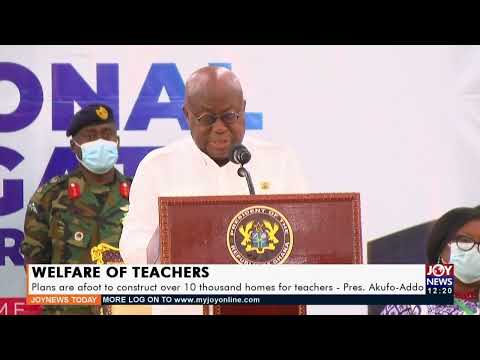Welfare of Teachers: Plans are afoot to construct over 10 thousand homes for teachers -Pres.(4-1-22)