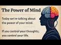 The Power of Mind - Master Your Thoughts, Master Your Life || Improve Your English Fluency ✅️