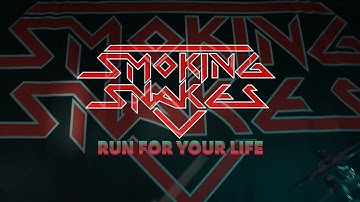 Smoking Snakes "Run For Your Life" - Official Music Video