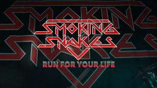 Smoking Snakes "Run For Your Life" - Official Music Video