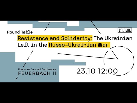 Round Table. Resistance and Solidarity: The Ukrainian Left in the Russo-Ukrainian War