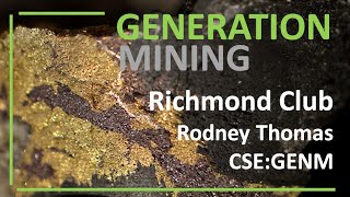 Generation Mining CSE:GENM - VP Exploration, Rodney Thomas at the Richmond Club - May, 2019