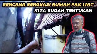 RENCANA RENOVASI RUMAH PAK IWIT SUDAH KITA TENTUKAN ‼️