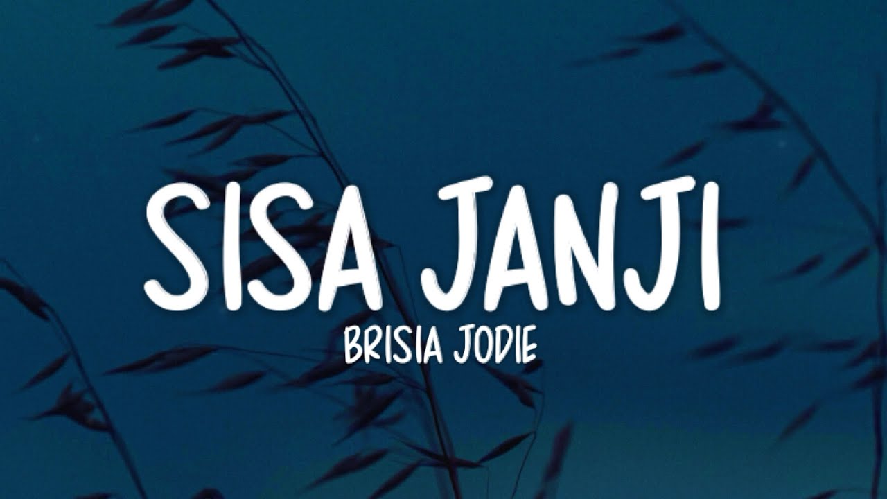 Brisia Jodie - Sisa Janji Lirik (OST. Istri Paruh Waktu)
