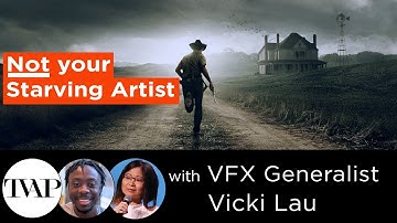 Not Your Starving Artist, with VFX Generalist Vicki Lau | TVAP EP32