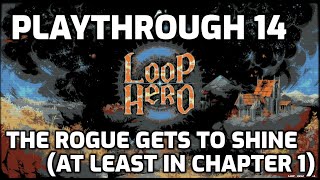 Loop Hero Playthrough - 14 - Rogue Gets to Shine (at Least in Chapter 1)