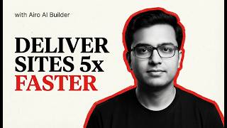 How to Deliver Web Projects 5x Faster Without Sacrificing Quality | Airo AI Builder Demo