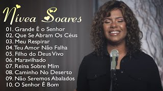 Nívea Soares - Top Melhores hinos para ouvir - Grande É o Senhor, Meu Sopro,..