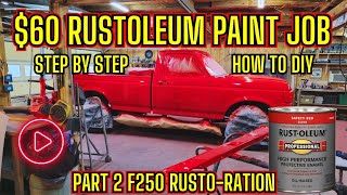 FORD F250 RUSTOLEUM PAINT JOB HOW TO STEP BY STEP RUSTORATION PART 2