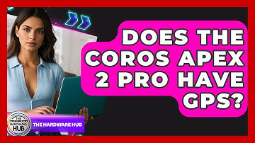 Does The Coros Apex 2 Pro Have GPS? - The Hardware Hub