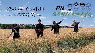 Die Schickeria - iPad Im Kornfeld (Jürgen Drews "Ein Bett Im Kornfeld" Cover)