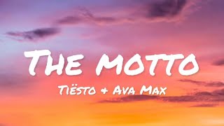 Tiësto & Ava Max - The Motto (lyrics)