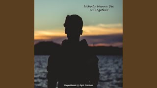 Download lagu Nobody Wanna See Us Together