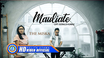 The Miska - MAULIATE  (Official Music Video)
