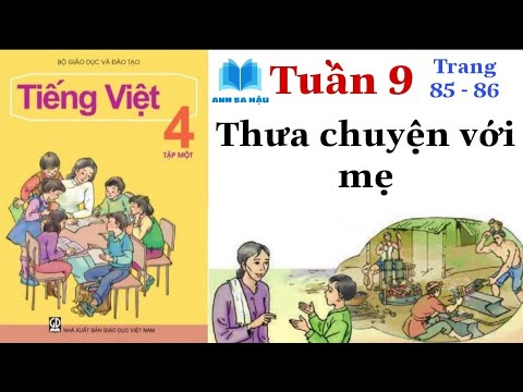 Video Tiếng Việt Lớp 4 Tập 1 | Tuần 9 | THƯA CHUYỆN VỚI MẸ |... - youtube