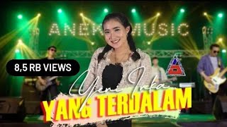 YENI INKA -YANG TERDALAM ( Aneka Music video )#anekasafarirecords