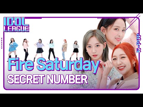 SECRET NUMBER(시크릿넘버) - Fire Saturday(불토)｜아이돌리그 선공개