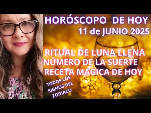 HORÓSCOPO DE HOY 11 DE JUNIO 2025 SIGNO POR SIGNO - YouTube