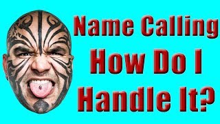 Name Calling & Verbal Abuse: How Do I Deal With It? Ask Loy Machedo