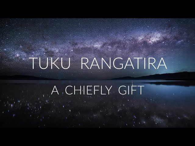 Tuku Rangatira   A Chiefly Gift