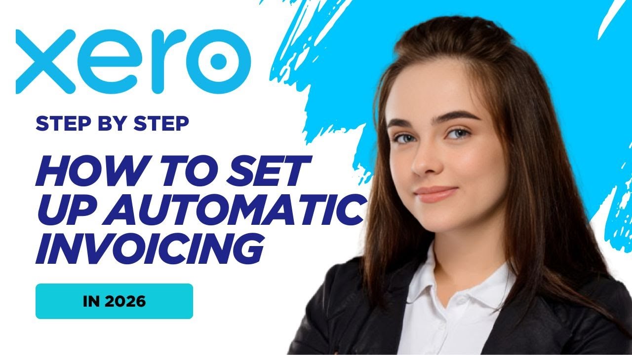 How to Set Up Automatic Invoicing in Xero (2026 Step-by-Step Guide ...