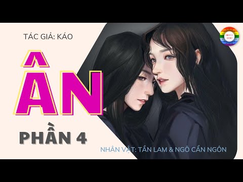 Video Ân || Phần 4 || Truyện Bách Hợp Hay || Bách Hợp Audio - youtube