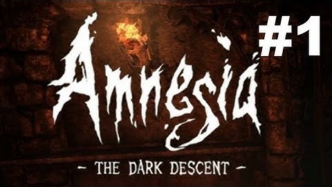 Amnesia: The Dark Descent Walkthrough - Part 1