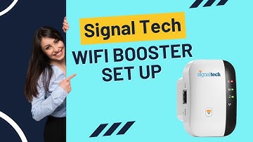 Setting Up Your Signal Tech WiFi Booster | Setup Process Step-by-Step Guide