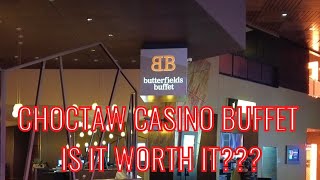 BUTTERFIELDS BUFFET REVIEW CHOCTAW CASINO
