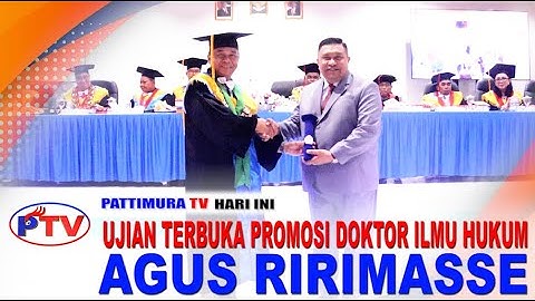 PASCASARJANA UNPATTI GELAR UJIAN TERBUKA PROMOSI DOKTOR ILMU HUKUM ‘AGUS RIRIMASSE’